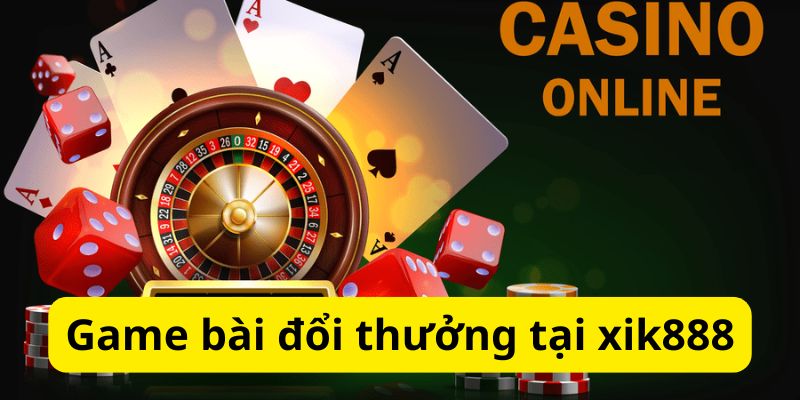 Game bài đổi thưởng chất lượng hàng đầu