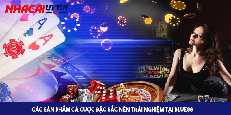 Các sản phẩm cá cược đặc sắc tại Blue88 